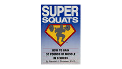 Super Squats - How to Gain 30lbs of Muscle in 6 Weeks